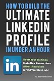 How To Build the ULTIMATE LinkedIn Profile In Under An Hour: Boost Your Branding