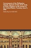 Government of the Philippine Islands. Speech of Hon. N.B. Scott, of West Virginia, in the Senate of the United States, Tuesday, June 5, 1900