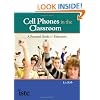 Cell Phones in the Classroom: A Practical Guide for Educators