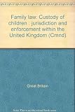 Family law : Custody of children : jurisdiction and enforcement within the United Kingdom