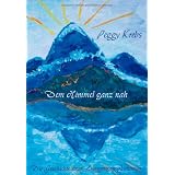 Dem Himmel ganz nah - Die Geschichte einer Lungentransplantationvon "Peggy Krebs"