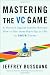 Mastering
the
VC
Game