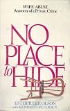No Place to Hide: Wife Abuse : Anatomy of a Private Crime