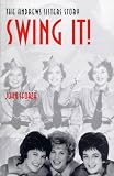 Swing It!: The Andrews Sisters Story