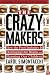 The Crazy Makers: How the Food Industry Is Destroying Our Brains and Harming Our Children