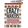 The Crazy Makers: How the Food Industry Is Destroying Our Brains and Harming Our Children