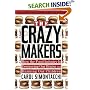 The Crazy Makers: How the Food Industry Is Destroying Our Brains and Harming Our Children