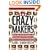 The Crazy Makers: How the Food Industry Is Destroying Our Brains and Harming Our Children