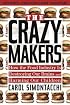 The Crazy Makers: How the Food Industry Is Destroying Our Brains and Harming Our Children