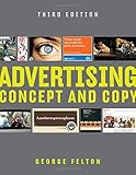 Advertising: Concept and Copy (Third Edition)
