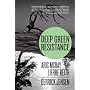 Deep Green Resistance: Strategy to Save the Planet by Aric McBay