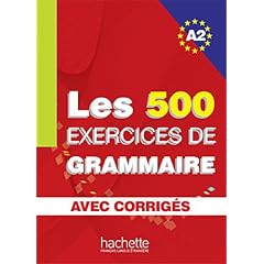 Les 500 Exercices de Grammaire A2 - Livre + corrig�s int�gr�s