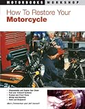 : How to Restore Your Motorcycle (Motorbooks Workshop)
