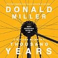A Million Miles in a Thousand Years: What I Learned While Editing My Life by Donald Miller