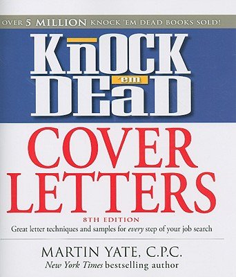 Knock ‘em Dead Cover Letters: Great Letter Techniques