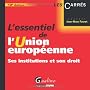 L'essentiel de l'Union europ�enne : Ses institutions et son droit