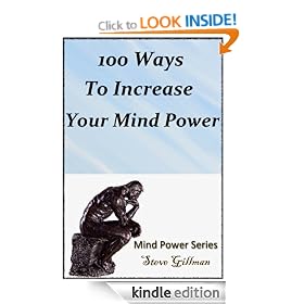 100 Ways To Increase Your Mind Power (Mind Power Series)