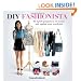 DIY Fashionista: 40 stylish projects to re-invent and update your wardrobe