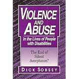 violence and abuse in the lives of people with disabilities the end of silent acceptance