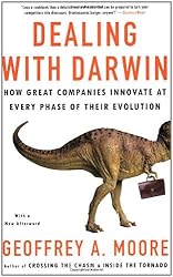 Dealing with Darwin: How Great Companies Innovate at Every Phase of Their Evolution