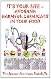 It's your life : avoiding harmful chemicals in your food