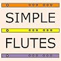 Simple Flutes: A Guide to Flute Making and Playing, or How to Make and Play Great Homemade Musical Instruments for Children and All Ages from Bamboo, Wood, Clay, Metal, PVC Plastic, or Anything Else