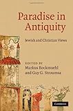 Paradise in antiquity : Jewish and Christian views