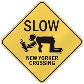 " SLOW : NEW YORKER CROSSING " CROSSING SIGN NEW YORK