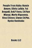 People from Naha: Namie Amuro, Olivia Lufkin, Yui Aragaki, Ank Itosu, Ch Jun Miyagi, Morio Higaonna, Rina Chinen, Giwan Ch Ho, Ryoko Kun-
