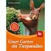 Unser Garten - ein Tierparadies: Tiere anlocken, sch�tzen, beobachten