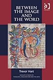 Between the image and the word : theological engagements with imagination, language and literature