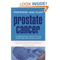 Prostate Cancer: Understand, Prevent and Overcome Prostate Cancer: Understand, Prevent and Overcome Prostrate Cancer