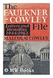 The Faulkner-Cowley File: Letters and Memories, 1944-1962