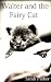 Walter and the Fairy Cat (cats)