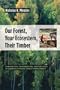 Our Forest, Your Ecosystem, Their Timber: Communities, Conservation, and the State in Community-Based Forest Management