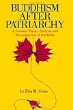 Buy : Buddhism After Patriarchy: A Feminist History, Analysis, and Reconstruction of Buddhism