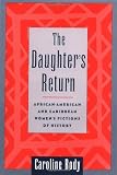 The Daughter's Return: African-American and Caribbean Women's Fictions of History