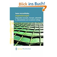 Angstst�rungen: Diagnostik, Konzepte, Therapie, Selbsthilfe