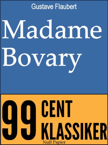 Madame Bovary: Vollständige Ausgabe