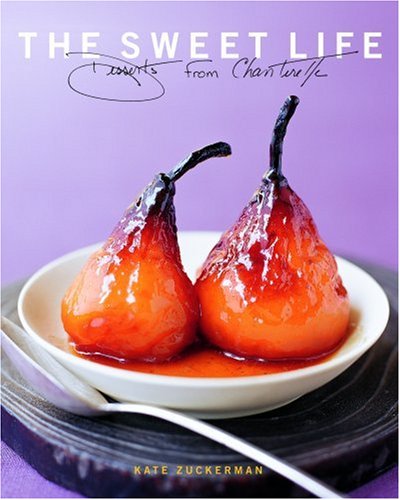 The Sweet Life: Desserts from Chanterelle