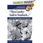 Then Landry Said to Staubach: The Best Dallas Cowboys Stories Ever Told with CD by  Walt Garrison, Mark Stallard, and Cornell Green