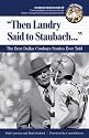 Then Landry Said to Staubach: The Best Dallas Cowboys Stories Ever Told with CD (Best Sports Stories Ever Told)