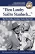Then Landry Said to Staubach: The Best Dallas Cowboys Stories Ever Told with CD