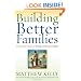 Building Better Families: A Practical Guide to Raising Amazing Children