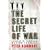 The Secret Life of War: Journeys Through Modern Conflict