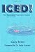 ICED! The Illusionary Treatment Option: Learn the Fascinating Story, Scientific Breakdown, Alternative, & How To Lead Others Out Of The Ice Age