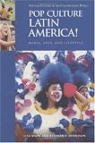 Pop Culture Latin America!: Media, Arts, and Lifestyle (Popular Culture in the Contemporary World)