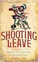 Shooting Leave: The Incredible Exploits of the Spies of the Great Game
