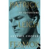 Patrick Leigh Fermor: An Adventureby Artemis Cooper