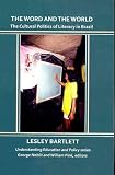 The Word and the World: The Cultural Politics of Literacy in Brazil (Understanding Education and Policy)